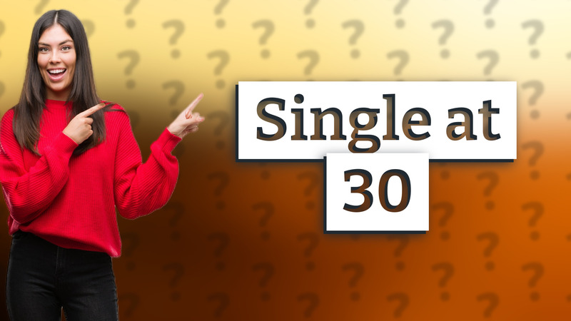 Single at 30