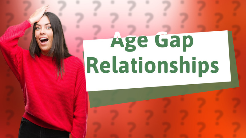Age Gap Relationships
