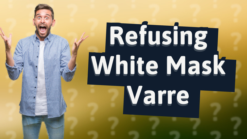 Refusing White Mask Varre