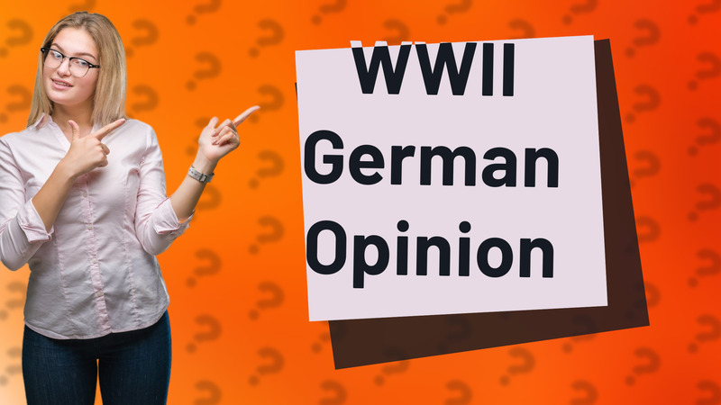 WWII German Opinion