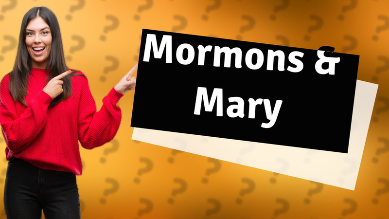 Mormons & Mary