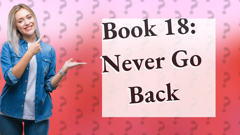 Book 18: Never Go Back