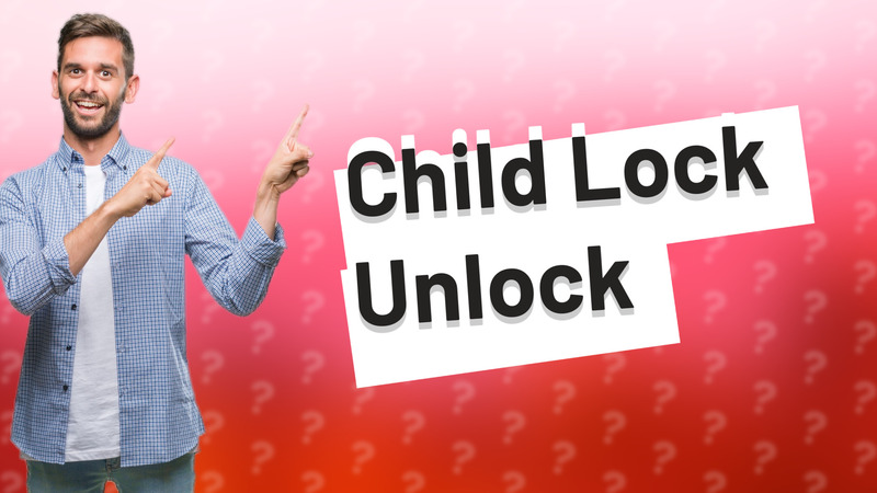 Child Lock Unlock