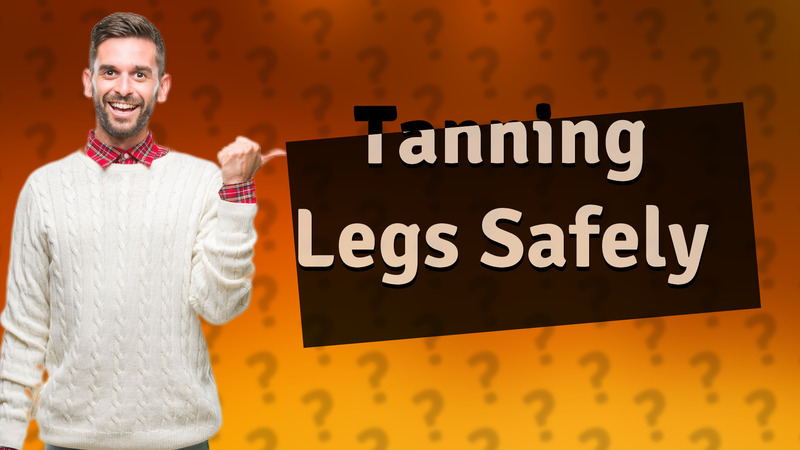 Tanning Legs Safely