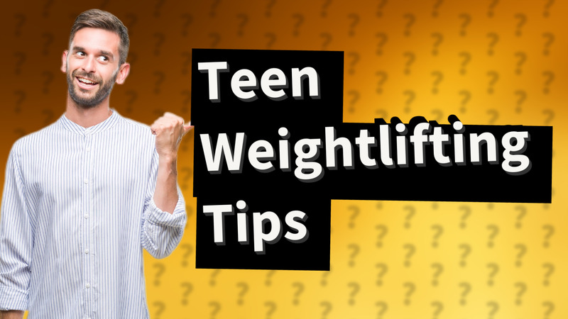 Teen Weightlifting Tips