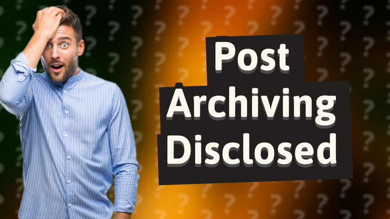 Post Archiving Disclosed