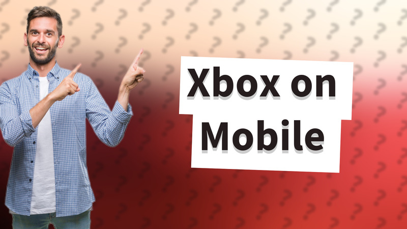 Xbox on Mobile