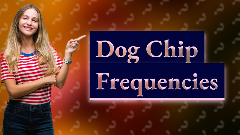 Dog Chip Frequencies