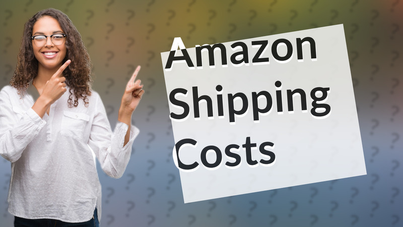 Amazon Shipping Costs