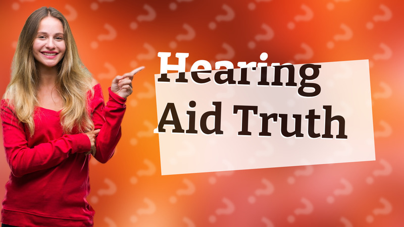 Hearing Aid Truth