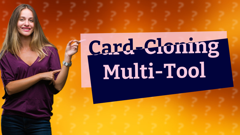 Card-Cloning Multi-Tool