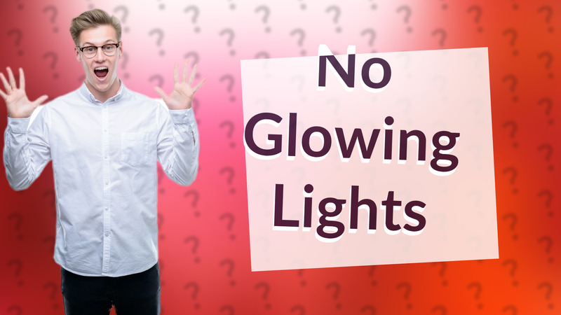 No Glowing Lights
