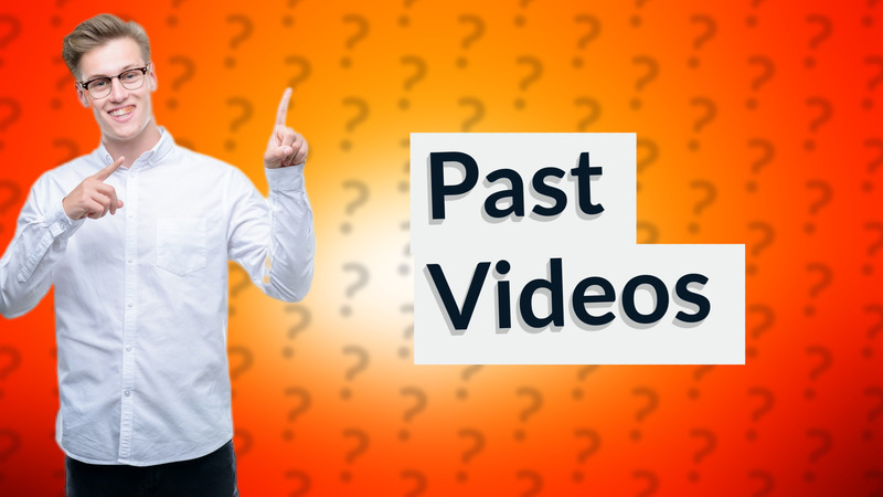 Past Videos