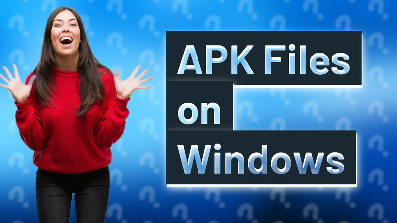 APK Files on Windows