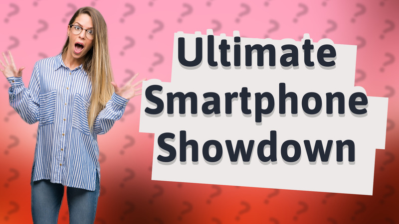 Ultimate Smartphone Showdown