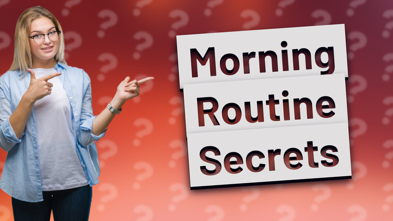 Morning Routine Secrets