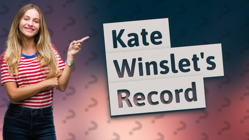 Kate Winslet's Record
