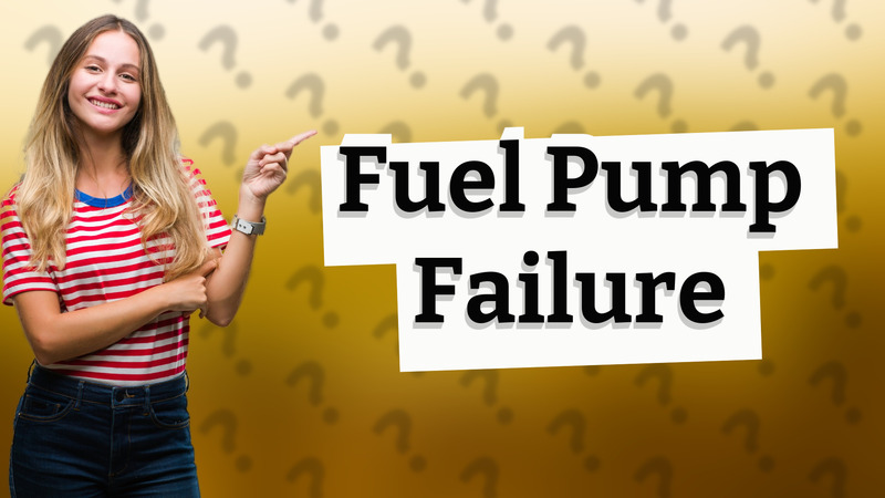 Fuel Pump Failure