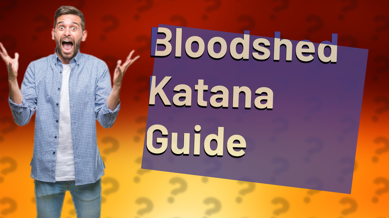 Bloodshed Katana Guide