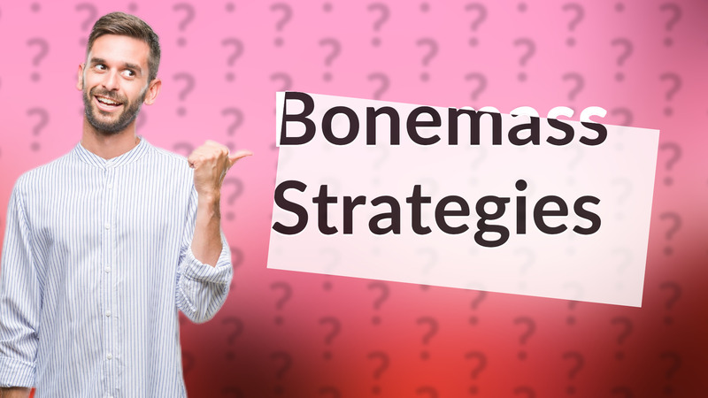 Bonemass Strategies