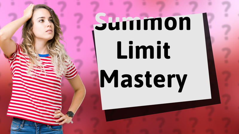 Summon Limit Mastery