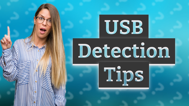 USB Detection Tips