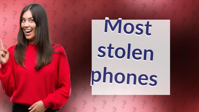 Most stolen phones