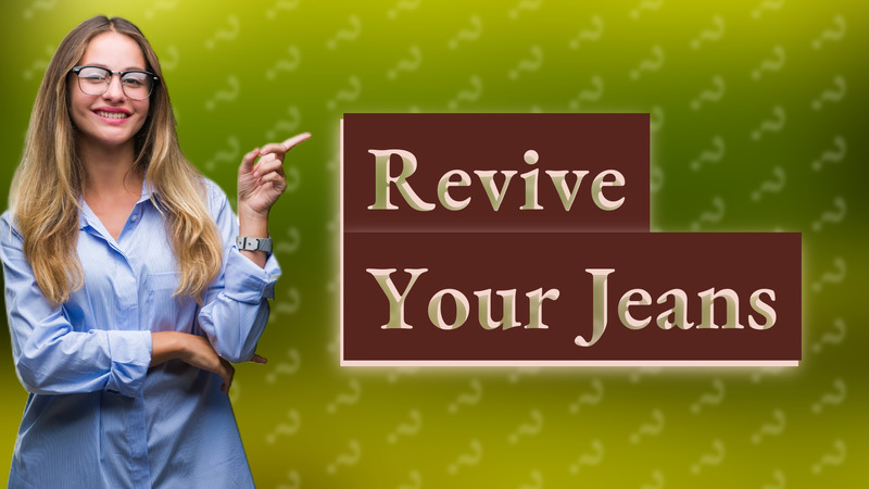 Revive Your Jeans