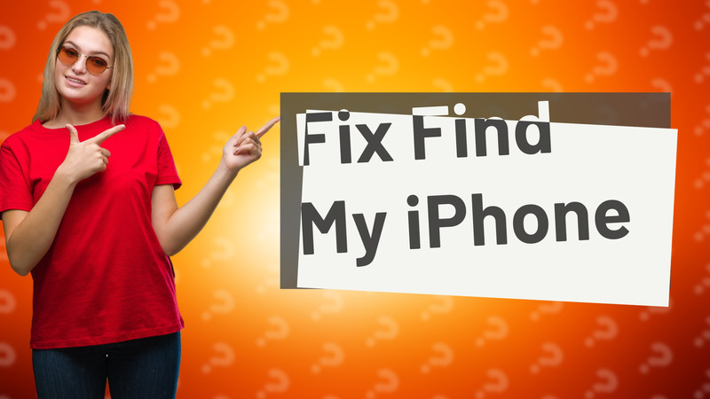 Fix Find My iPhone