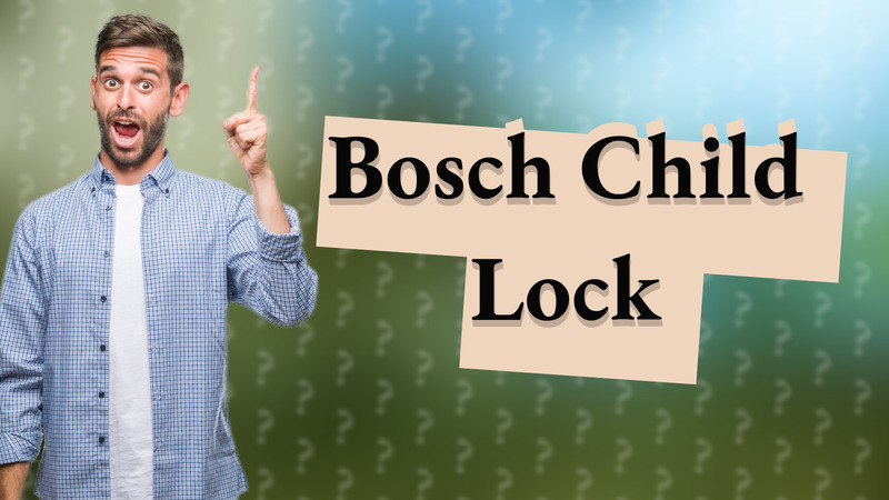 Bosch Child Lock