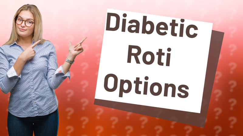 Diabetic Roti Options