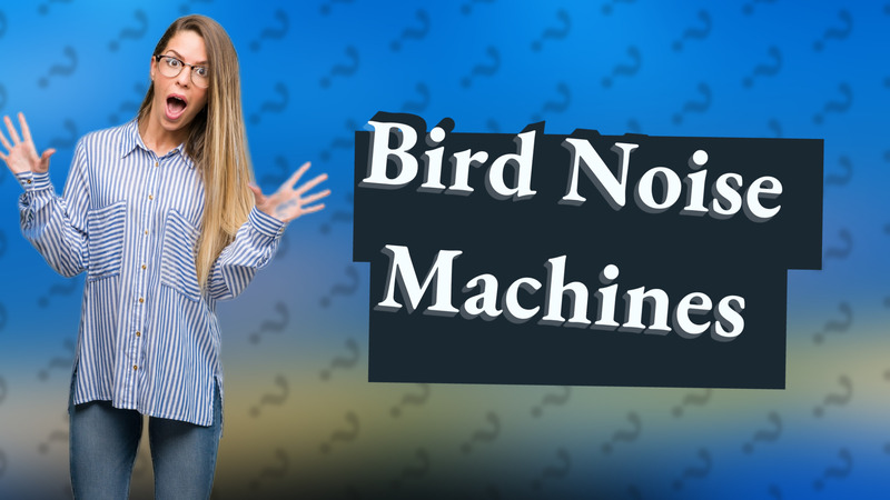 Bird Noise Machines