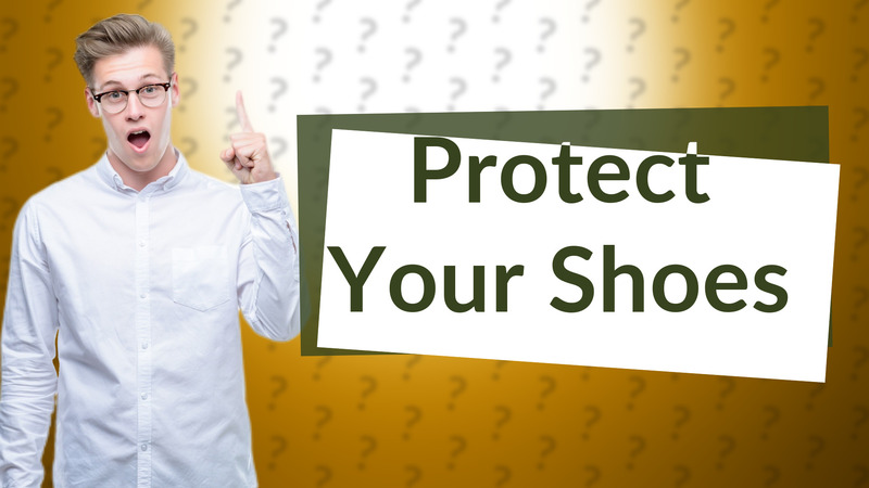 Protect Your Shoes