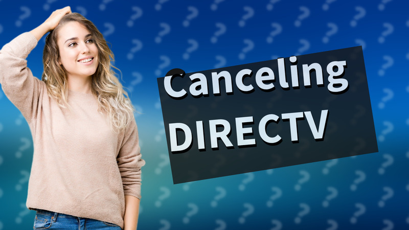 Canceling DIRECTV