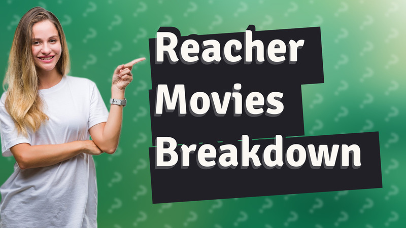 Reacher Movies Breakdown