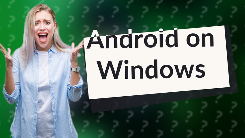 Android on Windows