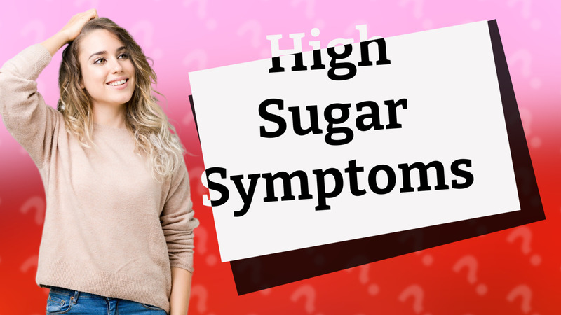High Sugar Symptoms