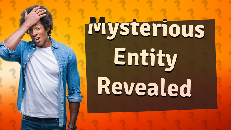 Mysterious Entity Revealed