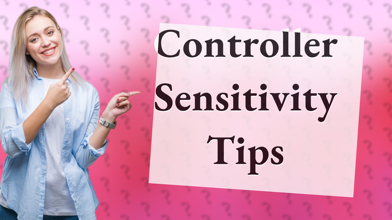 Controller Sensitivity Tips