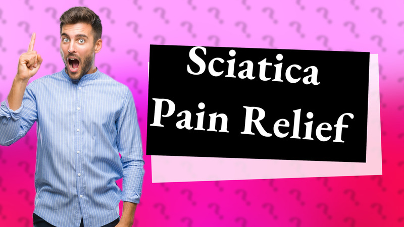 Sciatica Pain Relief
