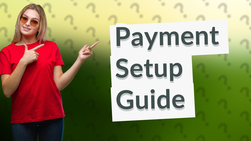 Payment Setup Guide