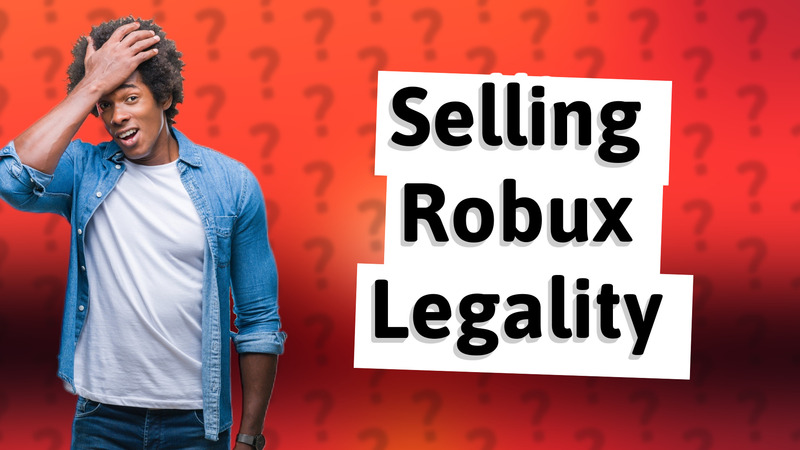 Selling Robux Legality