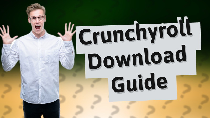 Crunchyroll Download Guide