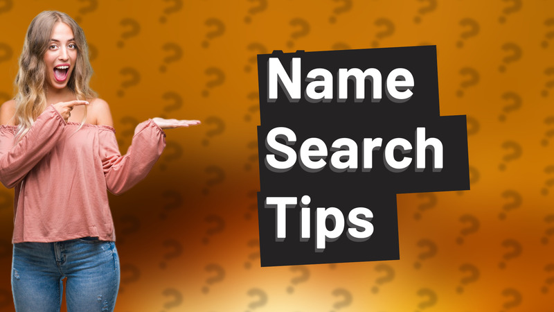 Name Search Tips