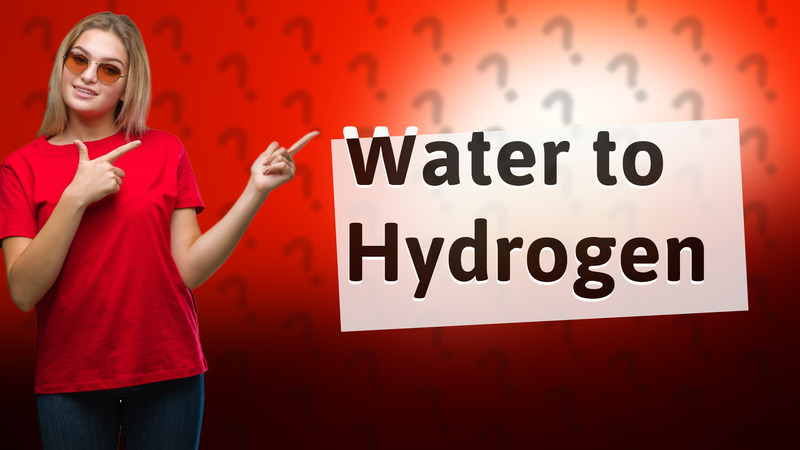 Water to Hydrogen
