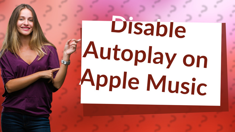 Disable Autoplay on Apple Music