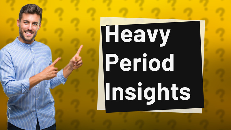 Heavy Period Insights