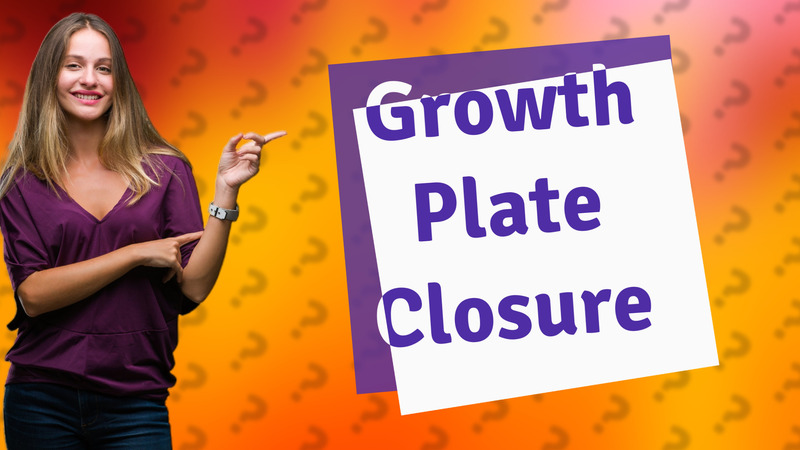 Growth Plate Closure