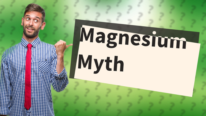 Magnesium Myth