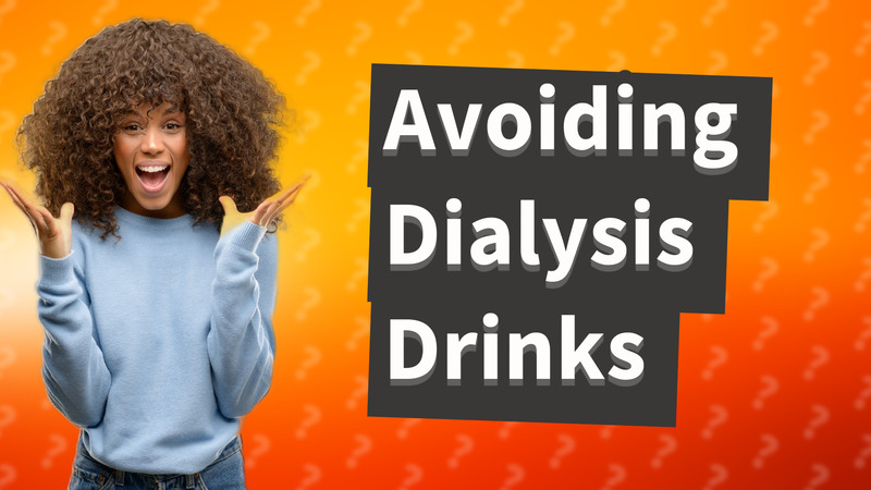 Avoiding Dialysis Drinks